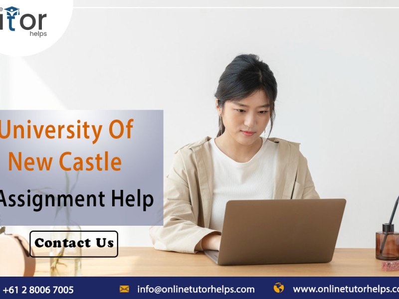 The Various Benefits of Choosing the University of New Castle Assignment Help 